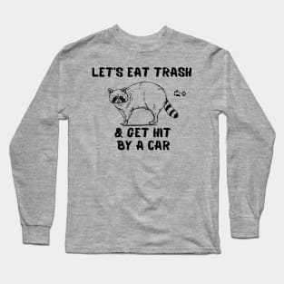 Raccoon Funny Sayings Design Long Sleeve T-Shirt